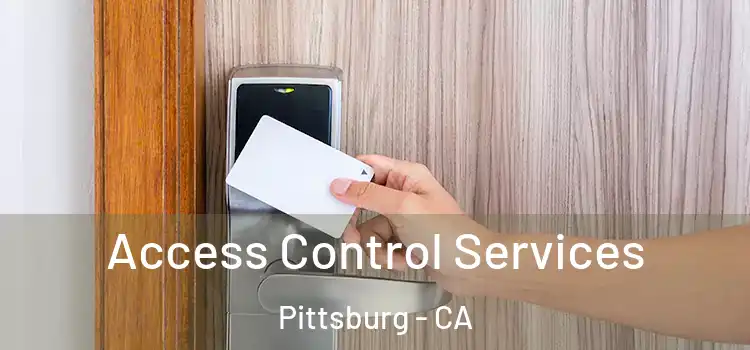  Access Control Services Pittsburg - CA