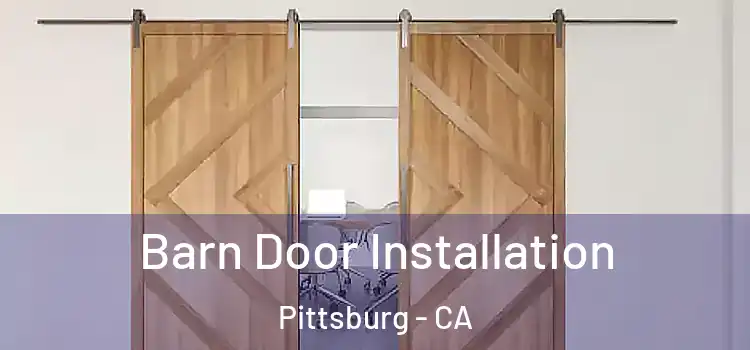  Barn Door Installation Pittsburg - CA