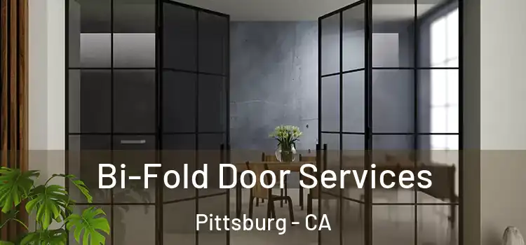  Bi-Fold Door Services Pittsburg - CA