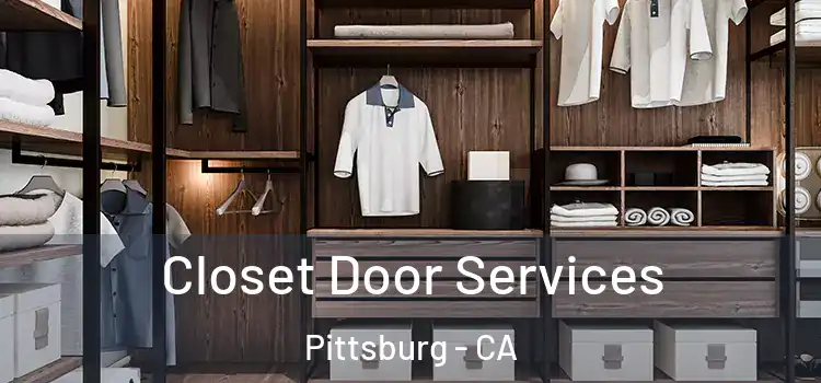  Closet Door Services Pittsburg - CA