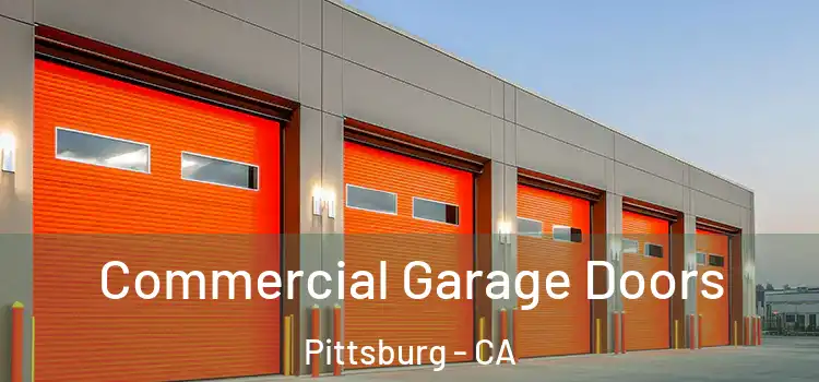  Commercial Garage Doors Pittsburg - CA
