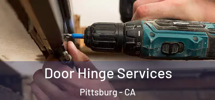 Door Hinge Services Pittsburg - CA
