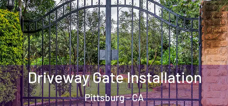  Driveway Gate Installation Pittsburg - CA
