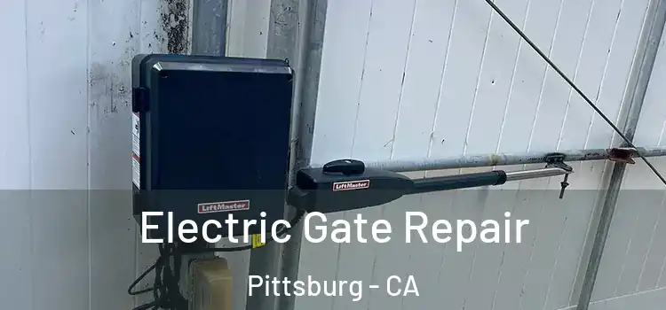  Electric Gate Repair Pittsburg - CA