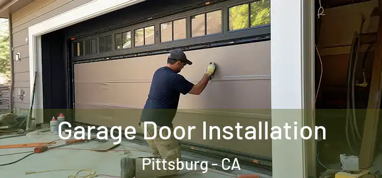  Garage Door Installation Pittsburg - CA