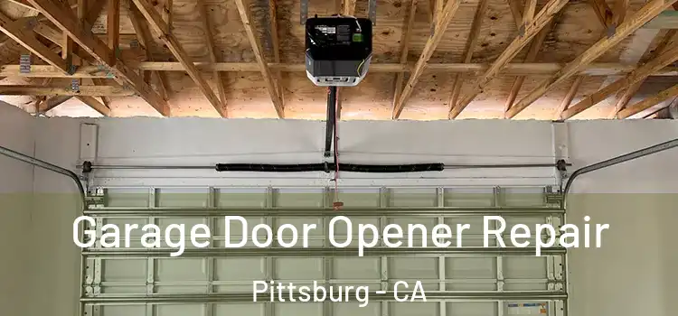  Garage Door Opener Repair Pittsburg - CA