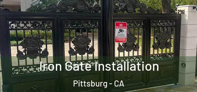  Iron Gate Installation Pittsburg - CA