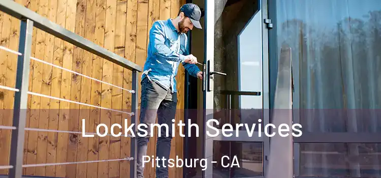  Locksmith Services Pittsburg - CA