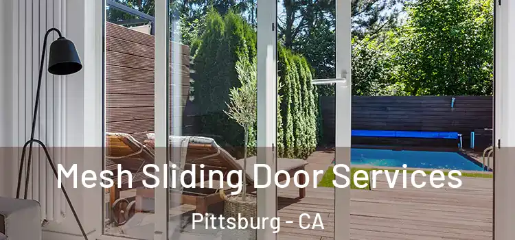  Mesh Sliding Door Services Pittsburg - CA