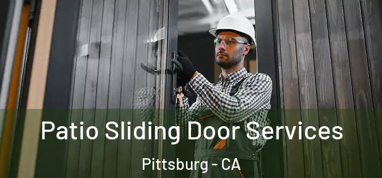  Patio Sliding Door Services Pittsburg - CA