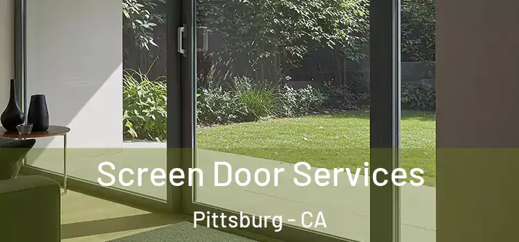  Screen Door Services Pittsburg - CA