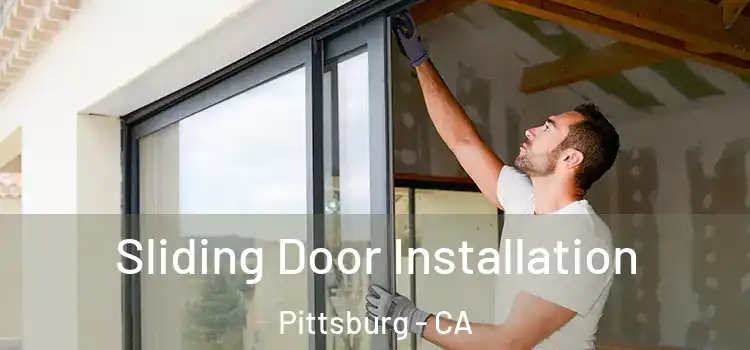  Sliding Door Installation Pittsburg - CA