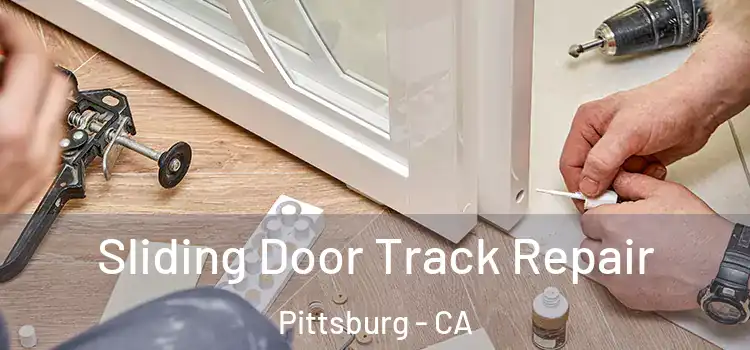  Sliding Door Track Repair Pittsburg - CA