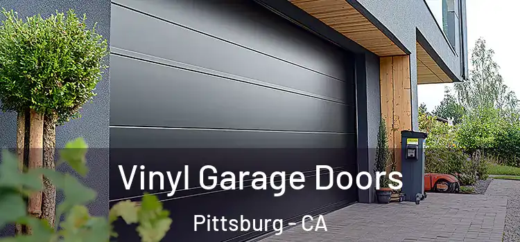  Vinyl Garage Doors Pittsburg - CA