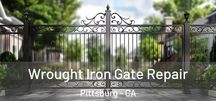  Wrought Iron Gate Repair Pittsburg - CA